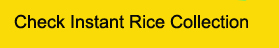 CTA button to view instant rice collection